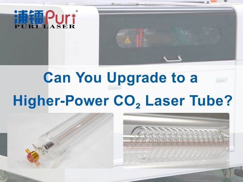 Can You Upgrade To A Higher-Power CO₂ Laser Tube?