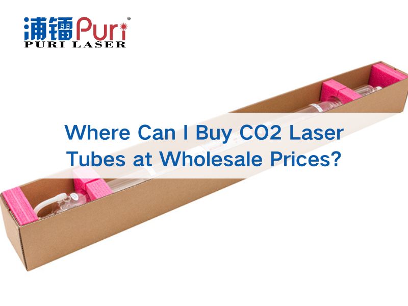Where Can I Buy CO2 Laser Tubes at Wholesale Prices?